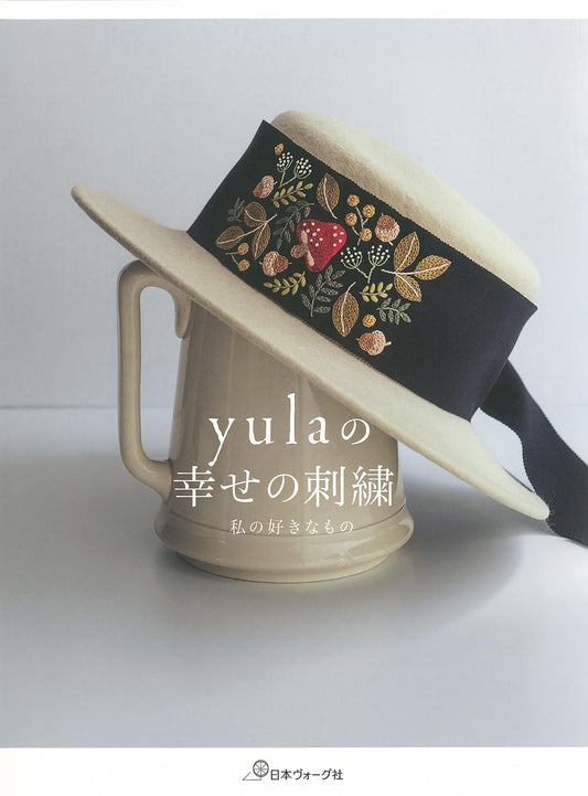 Yula's Happy Embroidery - Japanese Craft Book