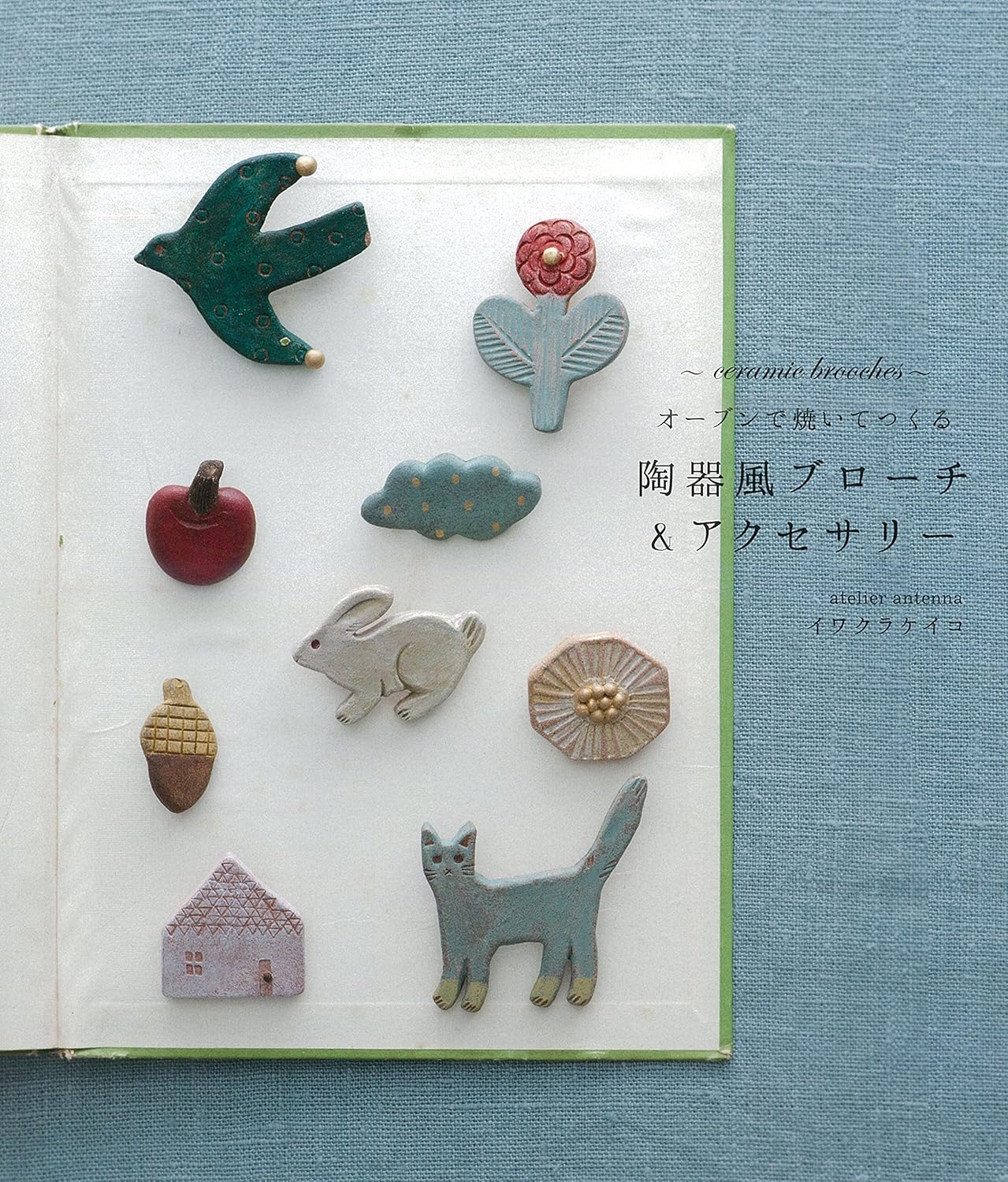 Ceramic Brooches and Accessories with Oven Clays by Atelier Antenna - Japanese Craft Book