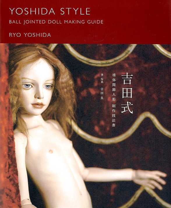 Yoshida Style Ball Jointed Doll Making Guide by Ryo Yoshida  - Japanese Craft Book